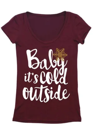 Baby It's Cold Outside Christmas Holiday Graphic T-Shirt